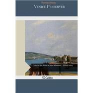 Venice Preserved by Otway, Thomas, 9781505364101