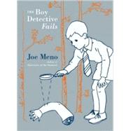 The Boy Detective Fails by Meno, Joe, 9781933354101