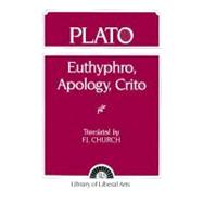 Plato Euthyphro, Apology, Crito by Church, F. J., 9780023224102