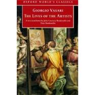 The Lives of the Artists by Vasari, Giorgio; Bondanella, Julia Conway; Bondanella, Peter, 9780192834102