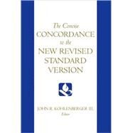The Concise Concordance to the New Revised Standard Version by Kohlenberger, John R., 9780195284102