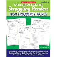 Extra Practice for Struggling Readers: High-Frequency Words Motivating Practice Packets That Help Intermediate Students Master 240 Essential Words They Need to Know to Succeed in Reading and Writing by Beech, Linda, 9780545124102