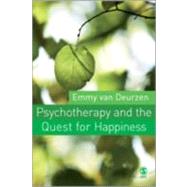 Psychotherapy and the Quest for Happiness by Emmy van Deurzen, 9780761944102