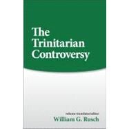 The Trinitarian Controversy by Rusch, William G., 9780800614102