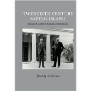 Twentieth Century Sapelo Island Howard E. Coffin & Richard J. Reynolds, Jr. by Sullivan, Buddy, 9781098304102