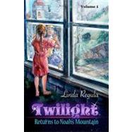 Twilight Returns to Noah's Mountain by Regula, Linda, 9781453714102