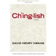 Chinglish by Hwang, David Henry; Chong, Candace Mui Ngam; Lee, Joanna C., 9781559364102