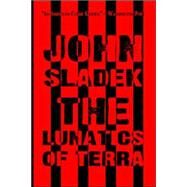 The Lunatics of Terra by Sladek, John, 9781587154102