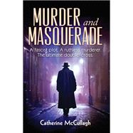 Murder and Masquerade by Catherine McCullagh, 9781923514102