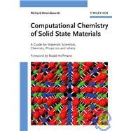 Computational Chemistry of Solid State Materials A Guide for Materials Scientists, Chemists, Physicists and others by Dronskowski, Richard; Hoffmann, Roald, 9783527314102