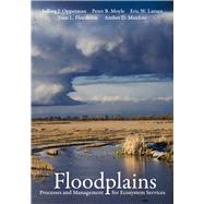Floodplains by Opperman, Jeffrey J.; Moyle, Peter B.; Larsen, Eric W.; Florsheim, Joan L.; Manfree, Amber D., 9780520294103