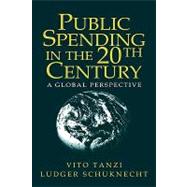 Public Spending in the 20th Century: A Global Perspective by Vito Tanzi , Ludger Schuknecht, 9780521664103