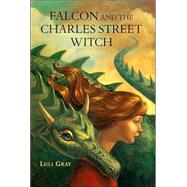 Falcon and the Charles Street Witch by Gray, Luli, 9780618164103