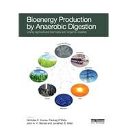 Bioenergy Production by Anaerobic Digestion by Korres, Nicholas E.; O'kiely, Padraig; Benzie, John A. H.; West, Jonathan S., 9781138364103