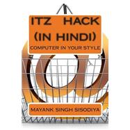 Itz Hack by Sisodiya, Mayank Singh, 9781511594103