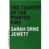 The Country of the Pointed Firs by Jewett, Sarah Orne, 9781935554103