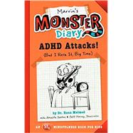 Marvin's Monster Diary ADHD Attacks! (But I Rock It, Big Time) by Melmed, Raun; Sexton, Annette; Harvey, Jeff, 9781942934103