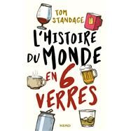 L'histoire du monde en six verres by Tom Standage, 9782366584103