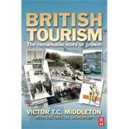 British Tourism : The remarkable story of Growth by Middleton, Victor T.c.; Lickorish, Leonard J., 9780080494104