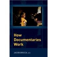 How Documentaries Work by Bricca, Jacob, 9780197554104