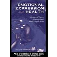 Emotional Expression and Health: Advances in Theory, Assessment and Clinical Applications by Nyklicek, Ivan; Temoshok, Lydia; Vingerhoets, A. J. J. M., 9780203484104