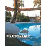 Palm Springs Modern Houses in the California Desert by Cygelman, Adele; Rosa, Joseph; Glomb, David, 9780847844104