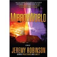 MirrorWorld A Thriller by Robinson, Jeremy, 9781250054104