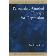 Personality-Guided Therapy for Depression by Bockian, Neil R., 9781591474104