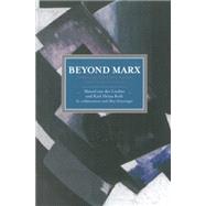 Beyond Marx by Van Der Linden, Marcel; Roth, Karl Heinz; Henninger, Max (COL), 9781608464104