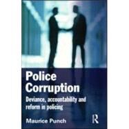 Police Corruption: Exploring Police Deviance and Crime by Punch; Maurice, 9781843924104