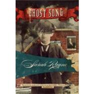 Ghost Song by Rayne, Sarah, 9781937384104