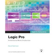 Logic Pro - Apple Pro Training Series  Professional Music Production by Nahmani, David, 9780137904105