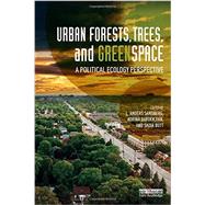 Urban Forests, Trees, and Greenspace: A Political Ecology Perspective by Sandberg; L. Anders, 9780415714105