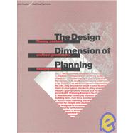 The Design Dimension of Planning: Theory, content and best practice for design policies by Carmona,Matthew, 9780419224105