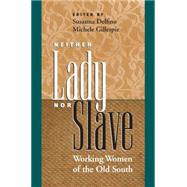 Neither Lady Nor Slave by Delfino, Susanna; Gillespie, Michele, 9780807854105