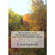 Developing Your Professional Identity by Fruehwald, E. Scott, 9781519114105