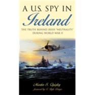A U.S. Spy in Ireland by Quigley, Martin S., 9781570984105