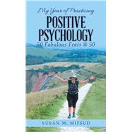 My Year of Practicing Positive Psychology by Mifsud, Susan, 9781982204105