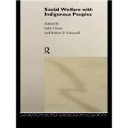 Social Welfare With Indigenous Peoples by Dixon, John; Scheurell, Robert P., 9780203224106