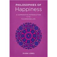 Philosophies of Happiness by Lobel, Diana, 9780231184106