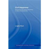 Civil Happiness: Economics and Human Flourishing in Historical Perspective by Bruni; Luigino, 9780415494106