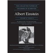The Collected Papers of Albert Einstein by Einstein, Albert; Buchwald, Diana Kormos; Illy, Jozsef; Rosenkranz, Zeev; Sauer, Tilman, 9780691164106
