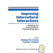 Improving Intercultural Interactions : Modules for Cross-Cultural Training Programs by Richard W. Brislin, 9780803954106