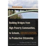 Building Bridges from High Poverty Communities, to Schools, to Productive Citizenship by Bass, Lisa; Faircloth, Susan C.; Vargas, Juanita G. (CON); Wahnee, Robbie (CON); Waukau, Wendell (CON), 9781433114106