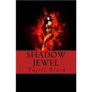 Shadow Jewel by Black, Tajell Robin, 9781502724106