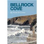 Bellrock Cove by O'Connor, Frank, 9781514464106