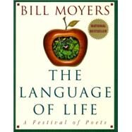 The Language of Life A Festival of Poets by MOYERS, BILL, 9780385484107