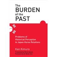 The Burden of the Past by Kimura, Kan; Speed, Marie; Shin, Gi-Wook, 9780472054107