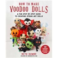 How to Make Voodoo Dolls by Rumbo, Beth, 9781631584107