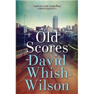 Old Scores by Whish-wilson, David, 9781925164107